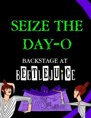 &quot;Seize the Day-O: Backstage at &#039;Beetlejuice&#039; with Leslie Kritzer&quot; - Movie Poster (thumbnail)