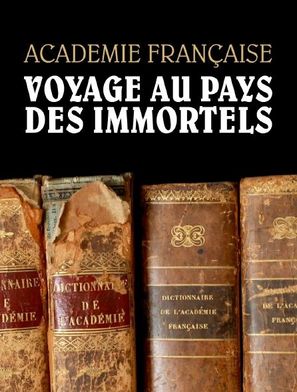 Acad&eacute;mie fran&ccedil;aise, voyage au pays des immortels - French Movie Poster (thumbnail)