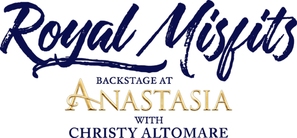Royal Misfits: Backstage at Anastasia with Christy Altomare - Logo (thumbnail)