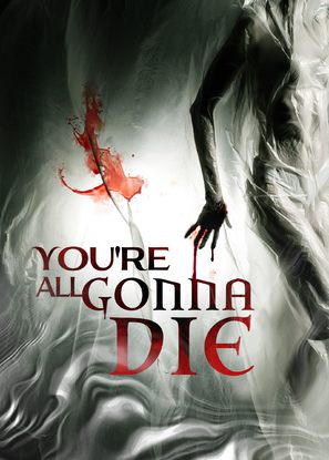 You&#039;re All Gonna Die - Movie Poster (thumbnail)