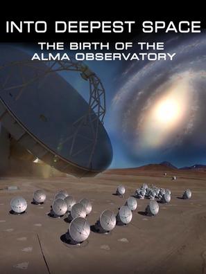 Into Deepest Space: The Birth of the ALMA Telescope - Video on demand movie cover (thumbnail)