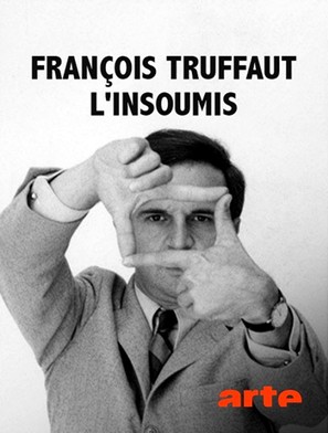 Fran&ccedil;ois Truffaut l&#039;insoumis - French Movie Cover (thumbnail)