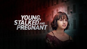 Young, Stalked, and Pregnant - poster (thumbnail)