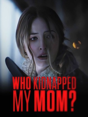 Who Kidnapped My Mom? - Movie Poster (thumbnail)
