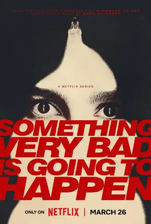"Something Very Bad Is Going to Happen" Poster