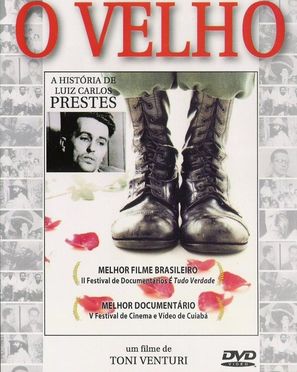 O Velho: A Hist&oacute;ria de Luiz Carlos Prestes - Movie Cover (thumbnail)