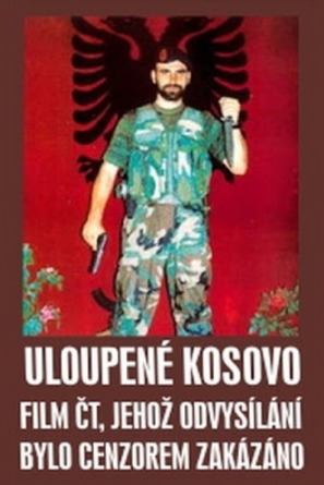 Uloupen&eacute; Kosovo - Czech Movie Poster (thumbnail)