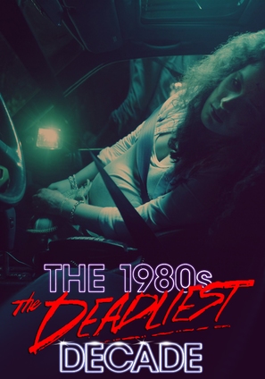 &quot;The 1980s: The Deadliest Decade&quot; - Movie Poster (thumbnail)