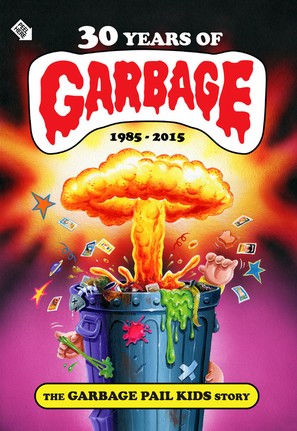 30 Years of Garbage: The Garbage Pail Kids Story - Movie Poster (thumbnail)