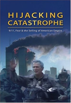 Hijacking Catastrophe: 9/11, Fear &amp; the Selling of American Empire - poster (thumbnail)