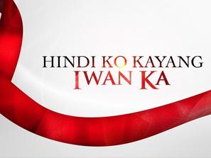 &quot;Hindi ko kayang iwan ka&quot; - Philippine Logo (thumbnail)