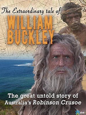 The Extraordinary Tale of William Buckley - Australian Movie Poster (thumbnail)