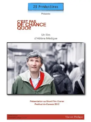 C'est pas de chance, quoi! Poster