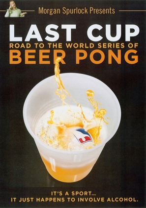 Last Cup: The Road to the World Series of Beer Pong - Movie Cover (thumbnail)