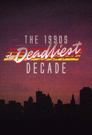 &quot;1990s: The Deadliest Decade&quot; - Movie Poster (thumbnail)