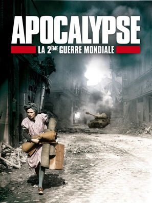 Apocalypse - La 2e guerre mondiale - French Movie Cover (thumbnail)