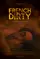 French Dirty poster thumbnail