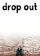 Drop Out poster thumbnail