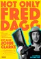 Not Only Fred Dagg But Also John Clarke poster thumbnail