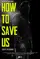 How to Save Us poster thumbnail