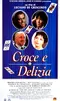 Croce e Delizia poster thumbnail