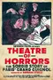 Theatre of Horrors: The Sordid Story of Paris' Grand Guignol poster thumbnail