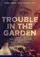 Trouble in the Garden poster thumbnail