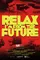 Relax, I'm from the Future poster thumbnail