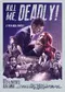 Kill Me, Deadly poster thumbnail