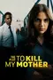 The Plot to Kill My Mother poster thumbnail
