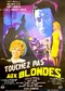 Touchez pas aux blondes poster thumbnail