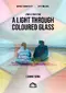 A Light Through Coloured Glass poster thumbnail