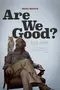 Are We Good? poster thumbnail