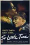 So Little Time  poster thumbnail
