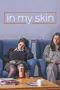 "In My Skin" poster thumbnail