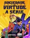"Sociedade da Virtude: A Série" poster thumbnail