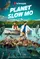 "Planet Slow Mo" poster thumbnail
