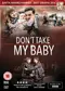 Don't Take My Baby poster thumbnail