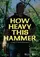 How Heavy This Hammer  poster thumbnail