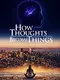 How Thoughts Become Things poster thumbnail