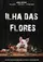Ilha das Flores poster thumbnail