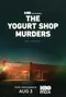 "The Yogurt Shop Murders" poster thumbnail