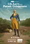"Life, Larry and the Pursuit of Unhappiness: An Almost History of America" poster thumbnail