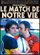 Le match de notre vie poster thumbnail