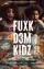 Fuxk D3M Kidz poster thumbnail
