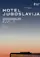 Hotel Jugoslavija poster thumbnail