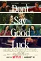 Don't Say Good Luck poster thumbnail