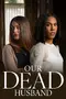 Our Dead Husband poster thumbnail