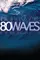 80 Waves poster thumbnail