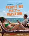 People We Meet on Vacation poster thumbnail